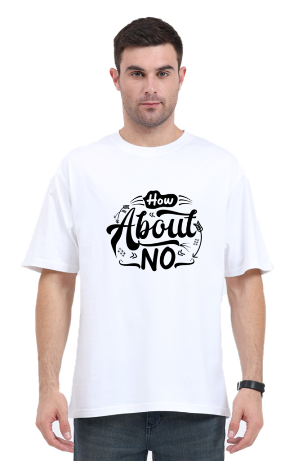 How About No Oversized Classic T Shirt For Men