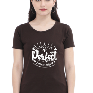 Nobody Is Perfect Female Classic Crew T-Shirt for Women  (Funny)