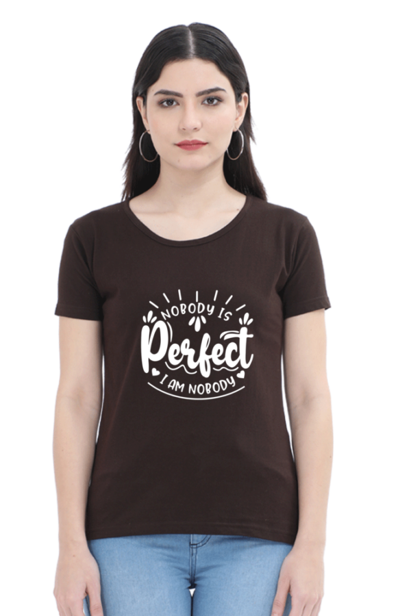 Nobody Is Perfect Female Classic Crew T-Shirt for Women  (Funny)